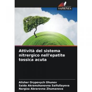 Ohunov, Alisher Orypovych: Attività del sistema nitrergico nell'epatite tossica acuta