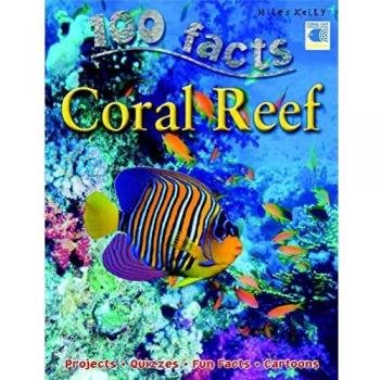 100 Facts: Coral Reef