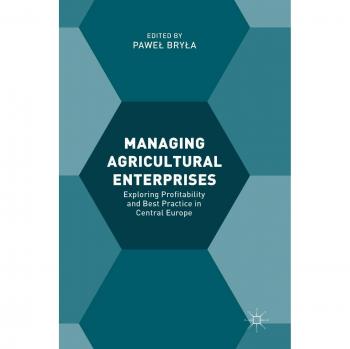 Managing Agricultural Enterprises: Exploring Profitability and Best Practice in Central Europe