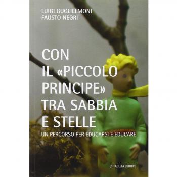 Con «il Piccolo Principe» tra sabbia e stelle. Un percorso per educarsi ed educare
