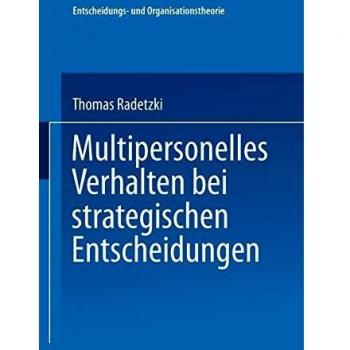 Multipersonelles Verhalten bei strategischen Entscheidungen (Entscheidungs