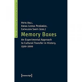 Memory Boxes: An Experimental Approach to Cultural Transfer in History, 1500-2000