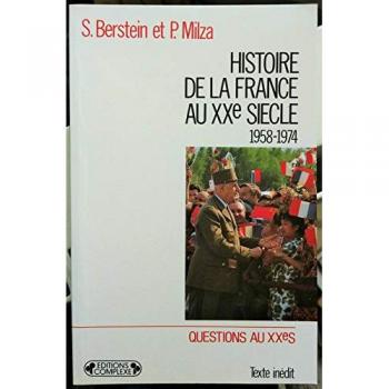 HISTOIRE DE LA FRANCE AU XXème SIECLE. : Tome 4, 1958-1974