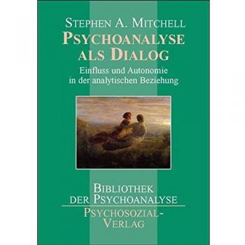 Psychoanalyse als Dialog: Einfluss und Autonomie in der analytischen Beziehung