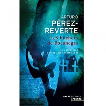 Les Bûchers de Bocanegra. Les Aventures du Capitaine Alatriste
