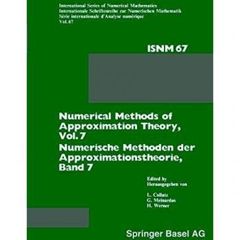 Numerical Methods of Approximation Theory, Vol. 7 / Numerische Methoden der Approximationstheorie, Band 7: Workshop on Numerical Methods of ... of Numerical Mathematics (67), Band 67)