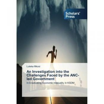 Mkosi, Luleka: An Investigation into the Challenges Faced by the ANC-led Government