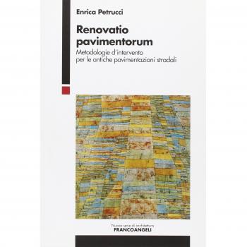 Renovatio pavimentorum. Metodologie d'intervento per le antiche pavimentazioni stradali