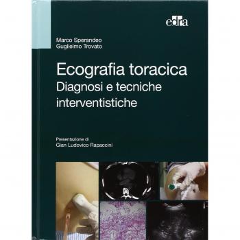 Ecografia toracica. Diagnosi e tecniche interventistiche. Ediz. illustrata
