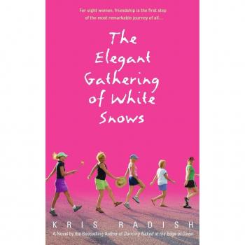 Kris Radish The Elegant Gathering Of White Snows: A Novel