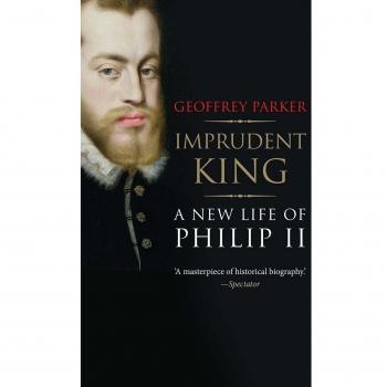 Geoffrey Parker Imprudent King