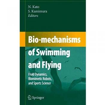 Bio-mechanisms of Swimming and Flying: Fluid Dynamics, Biomimetic Robots, and Sports Science