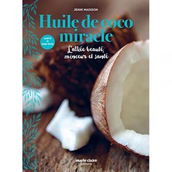 Huile de coco miracle : L'alliée beauté, minceur et santé