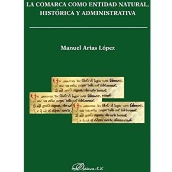 La comarca como entidad natural, histórica y administrativa