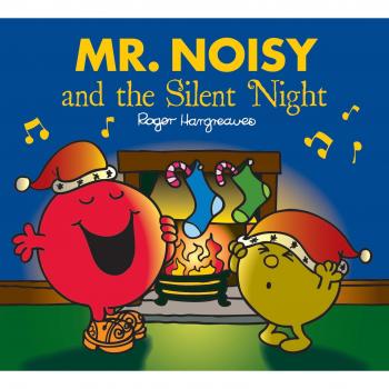 Mr. Noisy and the Silent Night: The Perfect Christmas Stocking Filler