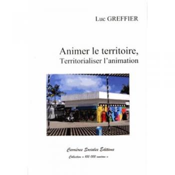 Animer le territoire, territorialiser l'animation