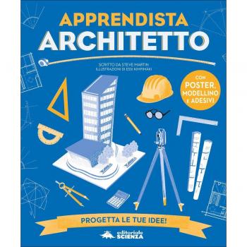 Apprendista architetto. Con modellino. Con Poster. Con Adesivi