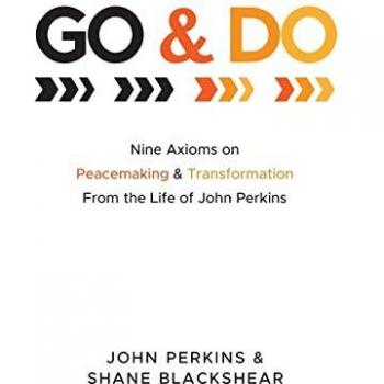 Go and Do: Nine Axioms on Peacemaking and Transformation from the Life of John Perkins