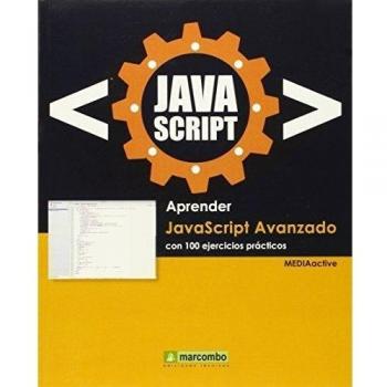 Aprender Javascript Avanzado con 100 ejercicios prácticos (APRENDER...CON 100 EJERCICIOS PRÁCTICOS)