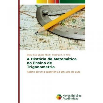 A História da Matemática no Ensino de Trigonometria: Relato de uma experiência em sala de aula