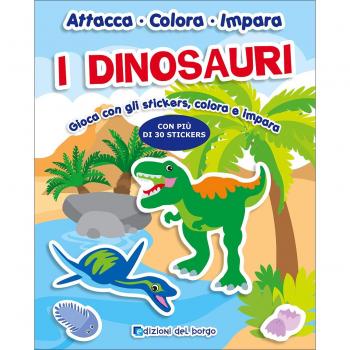 I dinosauri. Con adesivi. Ediz. a colori