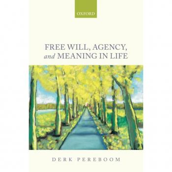 Free Will Agency and Meaning in Life