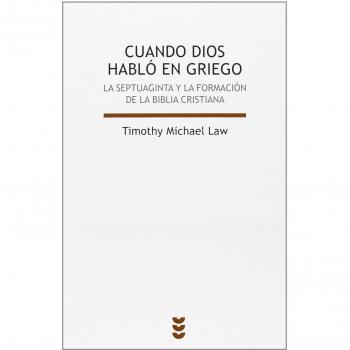 Cuando dios habló en griego: La septuaginta y la formación de la biblia cristiana (Tapa blanda).