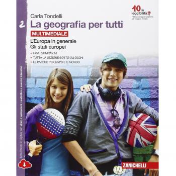 La geografia per tutti. Per la Scuola media. Con e-book. Con espansione online. L'Europa in generale. Gli stati europei