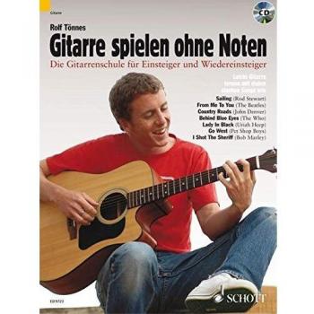 Rolf Tönnes Gitarre Spielen Ohne Noten: Die Neue Gitarrenschule Für Einsteiger Und Wiedereinsteiger. Gitarre. Ausgabe Mit Cd.