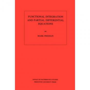 Functional Integration and Partial Differential Equations.