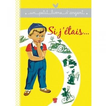 Un Petit Livre D'Argent...: SI J'Etais...