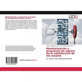 Monitorización y propuesta de mejora de la satisfacción de los usuario: La voz del usuario/paciente/familia