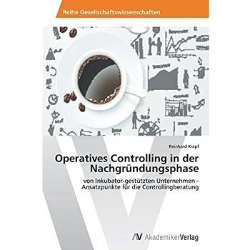Operatives Controlling in der Nachgründungsphase: von Inkubator-gestützten Unternehmen