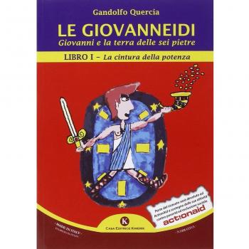 Le Giovanneidi. Giovanni e la terra delle sei pietre. Vol. 1: cintura della potenza, La.