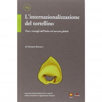 L'internazionalizzazione del tortellino. Pene e travagli dell'Italia nel mercato globale