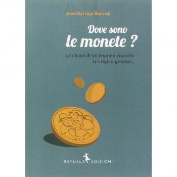 Dove sono le monete? Le chiavi di un legame riuscito tra figli e genitori