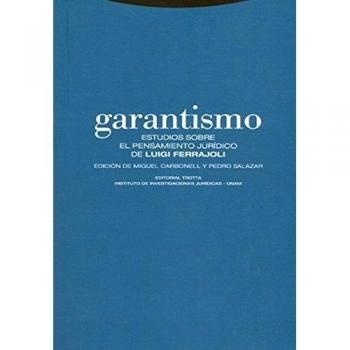 Garantismo Estudios sobre el Pensamiento Jurídico de Luigi Ferrajoli