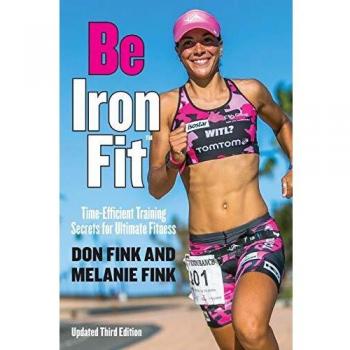 Be IronFit: Time-Efficient Training Secrets for Ultimate Fitness by Don Fink