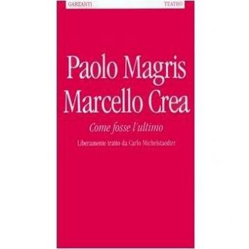 Come fosse l'ultimo. Liberamente tratto da Carlo Michelstaedter