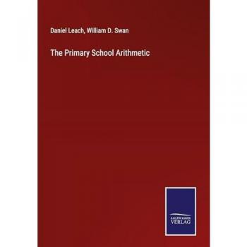 Leach, Daniel: The Primary School Arithmetic