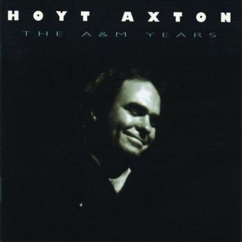 Hoyt Axton : Rétrospective A&M