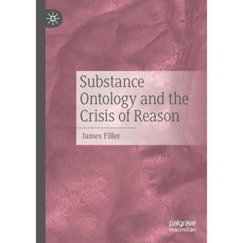 Substance Ontology and the Crisis of Reason