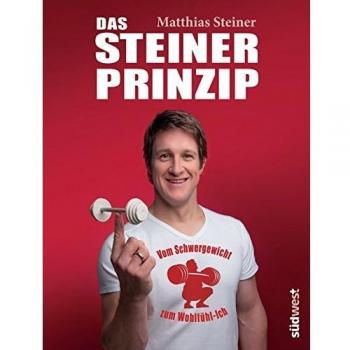 Das Steiner Prinzip: Vom Schwergewicht zum Wohlfühl-Ich