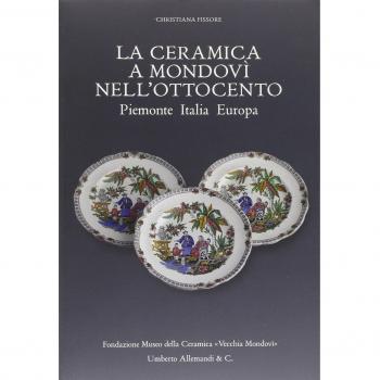 La ceramica a Mondovì nell'Ottocento. Piemonte Italia Europa