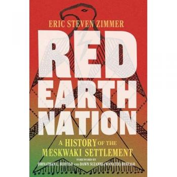 Red Earth Nation: A History of the Meskwaki Settlement (The Environment in Modern North America, 10)