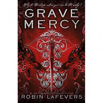 Grave Mercy by Robin LaFevers
