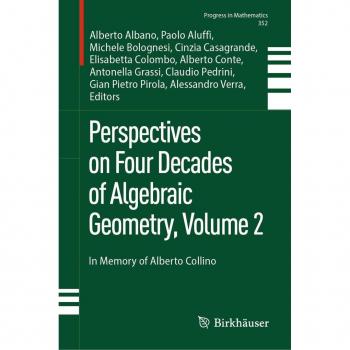Perspectives on Four Decades of Algebraic Geometry, Volume 2