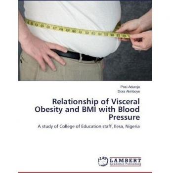 Relationship of Visceral Obesity and BMI with Blood Pressure: A study of College of Education staff, Ilesa, Nigeria