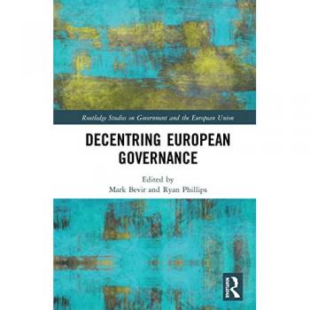 Decentring European Governance (Routledge Studies on Government and the European Union)