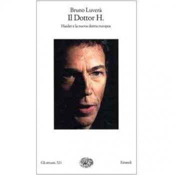 Luverà Bruno IL DOTTOR H.Haider e la nuova destra europea Einaudi 2000